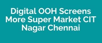 Book DOOH Online in Chennai CIT Nagar, DOOH Ads Company Chennai CIT Nagar, Digital OOH Media Buying, DOOH Media Planning agency, Creative OOH Ad Agency